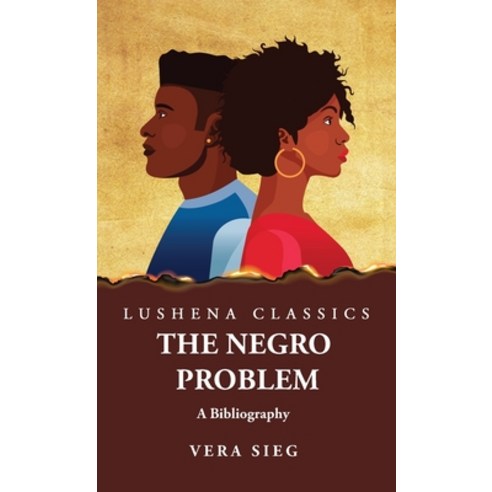 (영문도서) The Negro Problem A Bibliography Hardcover, Lushena Books, English, 9781639238217