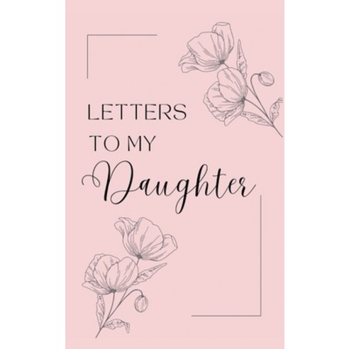 (영문도서) Letters to My Daughter: A collection of memories and timeless wisdom (hardback) Hardcover, Lulu and Bell, English, 9781839904738