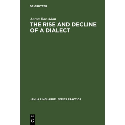 (영문도서) The Rise and Decline of a Dialect: A Study in the Revival of Hebrew Hardcover, Walter de Gruyter, English, 9789027932068