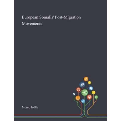 European Somalis'' Post-Migration Movements Paperback, Saint Philip Street Press, English, 9781013272387