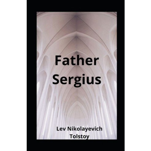 Father Sergius illustrated Paperback, Independently Published