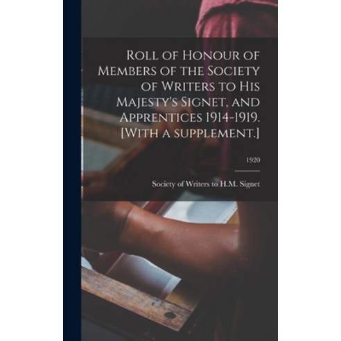 (영문도서) Roll of Honour of Members of the Society of Writers to His Majesty''s Signet and Apprentices ... Hardcover, Legare Street Press, English, 9781013402951