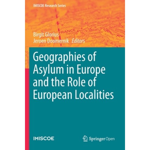 Geographies of Asylum in Europe and the Role of European Localities Paperback, Springer
