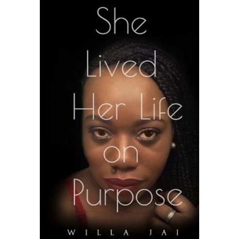 (영문도서) She Lived Her Life On Purpose Paperback, Createspace Independent Pub..., English, 9781981922857