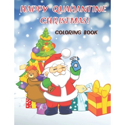 Happy Quarantine Christmas! Coloring Book: Lockdown Colouring Book For Kids To Have Fun - Activity G... Paperback, Independently Published, English, 9798696361895
