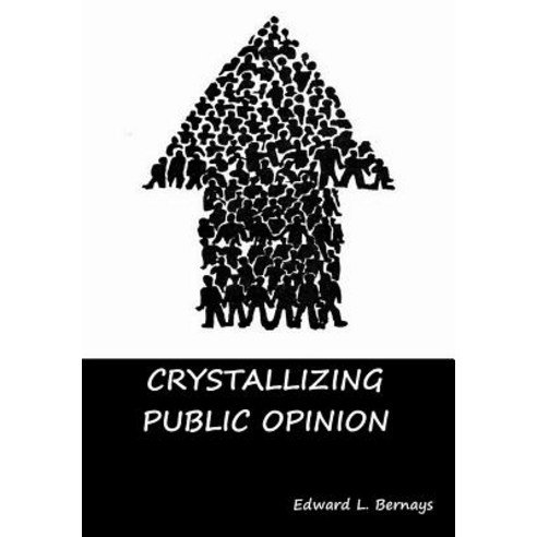Crystallizing Public Opinion Hardcover, Indoeuropeanpublishing.com, English, 9781644390474