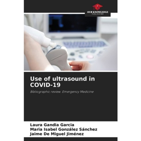 (영문도서) Use of ultrasound in COVID-19 Paperback, Our Knowledge Publishing, English, 9786206034513