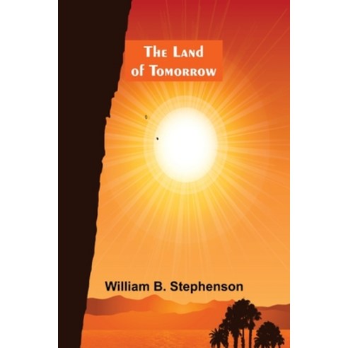 (영문도서) The Land of Tomorrow Paperback, Alpha Edition, English, 9789356702226
