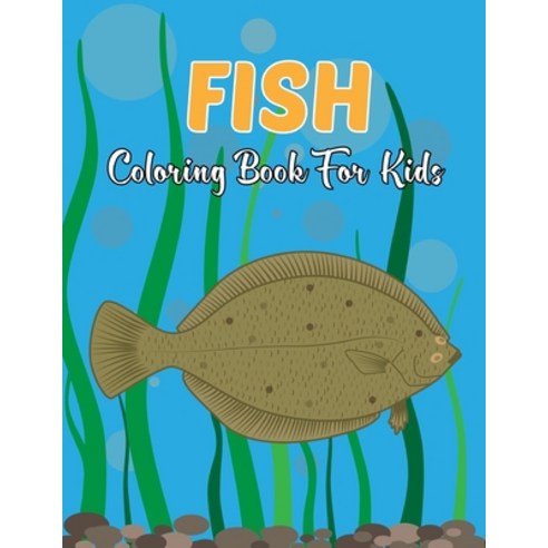 Fish Coloring Book for Kids: Fish Color Book for Children of All Ages. Black White Pages for Mindful... Paperback, Independently Published, English, 9798598013915
