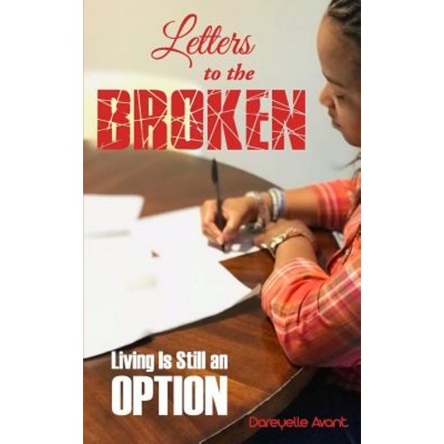 (영문도서) Letters to the Broken: Living is Still an Option Paperback, Emerge Publishing Group, LLC, English, 9780982569986