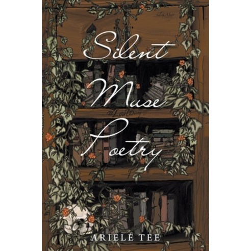 (영문도서) Silent Muse Poetry: The Lost Diary Paperback, Xlibris Us, English, 9781669805854