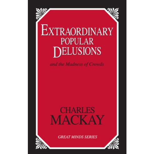 Extraordinary Popular Delusions: And the Madness of Crowds Paperback, Prometheus Books