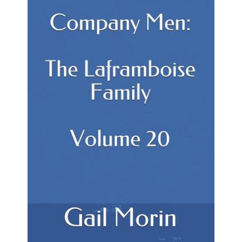 Company Men: Volume 20 The Laframboise Family Paperback, Independently Published, English, 9781793940148