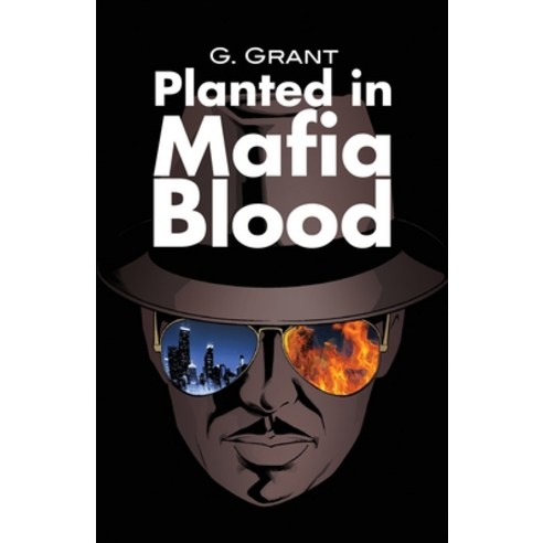 Planted in Mafia Blood Paperback, Dorrance Publishing Co., English, 9781646108602