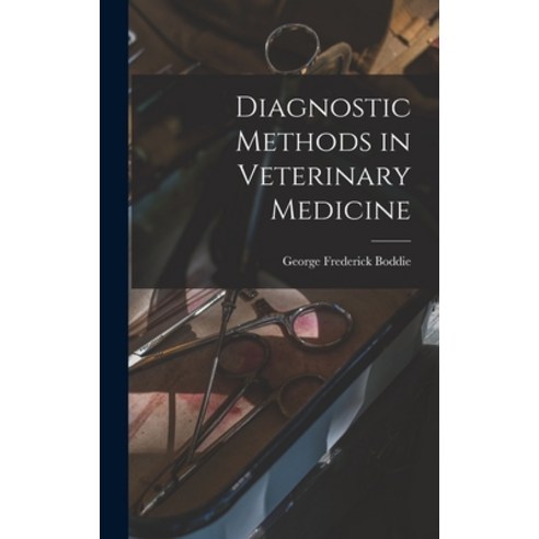 (영문도서) Diagnostic Methods in Veterinary Medicine Hardcover, Hassell Street Press, English, 9781013527166