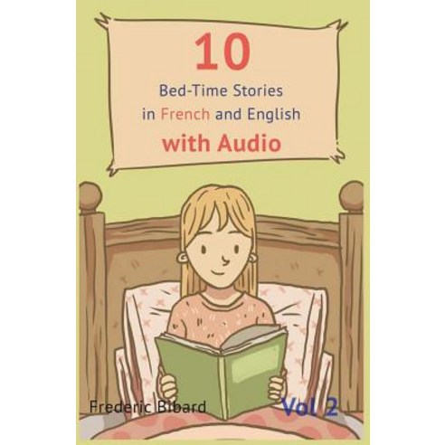 (영문도서) 10 Bedtime Stories in French and English with Audio. French for Kids - Learn French with Parallel English Text, Talk in French