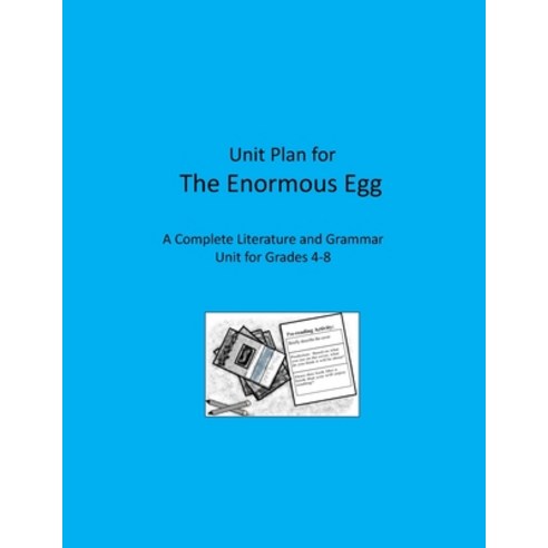 Literature Unit for The Enormous Egg: Literature and Grammar Activities for Grades 4-8 Paperback, Independently Published, English, 9798577583767