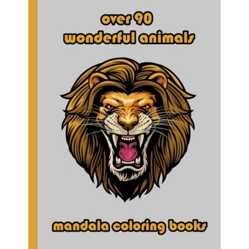 over 90 wonderful animals mandala coloring books: An Adult Coloring Book with Lions Elephants Owls... Paperback, Independently Published, English, 9798718005622