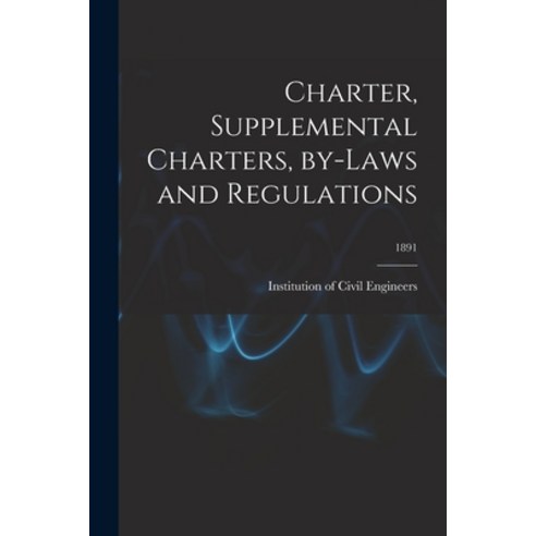 (영문도서) Charter Supplemental Charters By-laws and Regulations; 1891 Paperback, Legare Street Press, English, 9781014173553