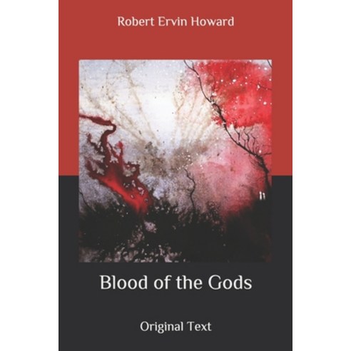 Blood of the Gods: Original Text Paperback, Independently Published