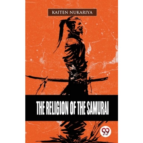 (영문도서) The Religion Of The Samurai Paperback, Double 9 Books, English, 9789357488433