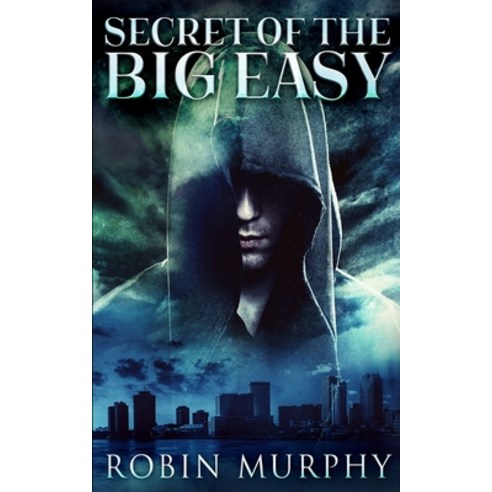 Secret Of The Big Easy (Marie Bartek and The SIPS Team Book 2) Paperback, Blurb, English, 9781034843634