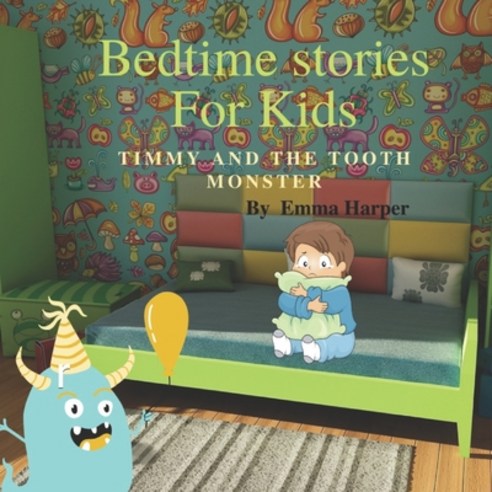 (영문도서) Bedtime Stories for Kids: Timmy And The Tooth Monster Paperback, Independently Published, English, 9798453181575
