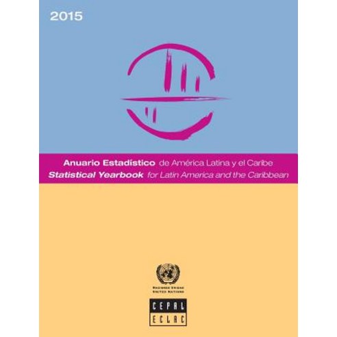 (영문도서) Statistical Yearbook for Latin America and the Caribbean 2015/Anuario Estadístico de América ... Paperback, United Nations, English, 9789213290231