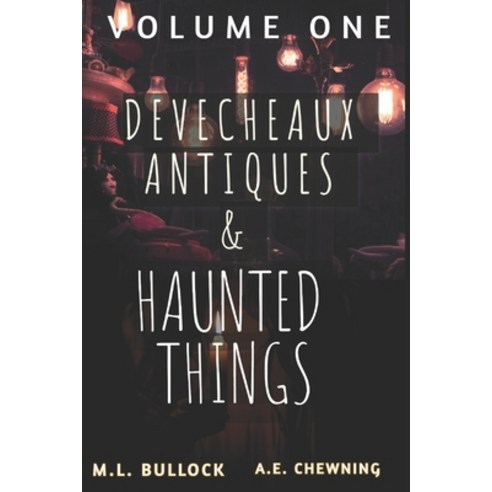(영문도서) Devecheaux Antiques and Haunted Things Paperback, Independently Published, English, 9798461106898