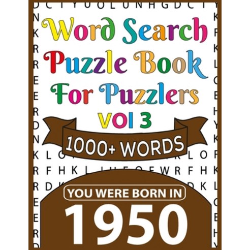 You Were Born In 1950: Word Search Puzzle Book For Puzzlers: Puzzles Book For Seniors Adults And Mor... Paperback, Independently Published, English, 9798729830701