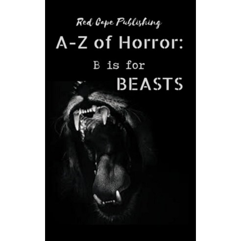 (영문도서) B is for Beasts Paperback, Independently Published, English, 9798627301051