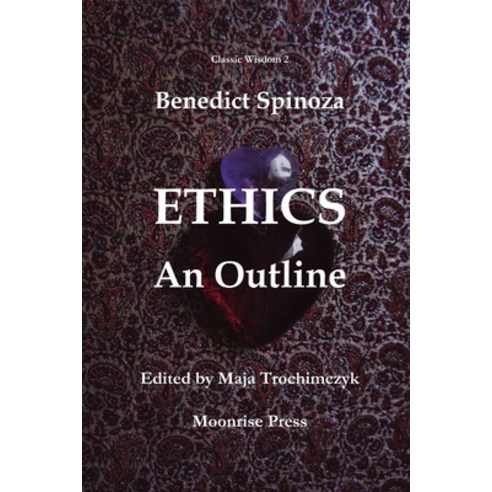 (영문도서) Ethics: An Outline Paperback, Moonrise Press, English, 9781945938085