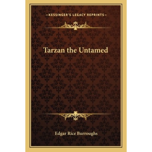 (영문도서) Tarzan the Untamed Paperback, Kessinger Publishing, English, 9781162774220