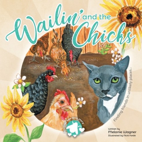 Wailin'' and the Chicks Paperback, Archway Publishing, English, 9781665701747