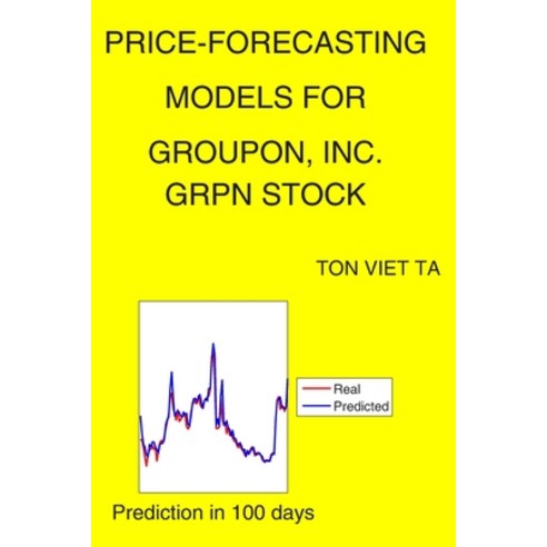 Price-Forecasting Models for Groupon Inc. GRPN Stock Paperback, Independently Published