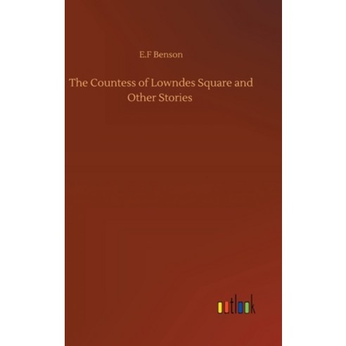 The Countess of Lowndes Square and Other Stories Hardcover, Outlook Verlag