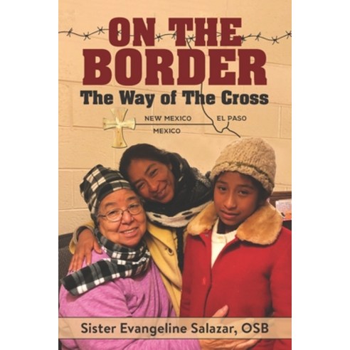 On The Border: The Way of The Cross Paperback, Independently Published