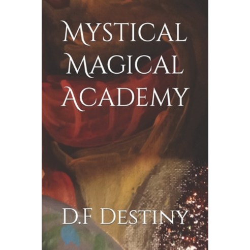 (영문도서) Mystical Magical Academy Paperback, Independently Published, English, 9798372195752