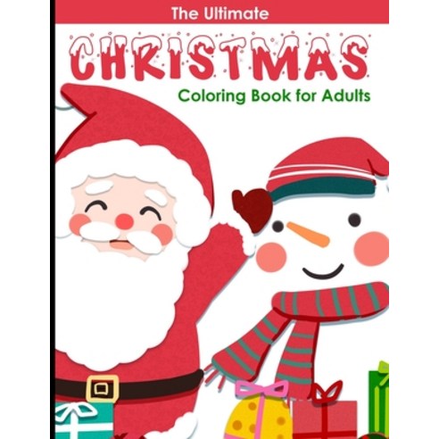 The Ultimate Christmas Coloring Book For Adults: Easy and Cute Christmas Holiday Relaxing Coloring P... Paperback, Independently Published, English, 9798561832611
