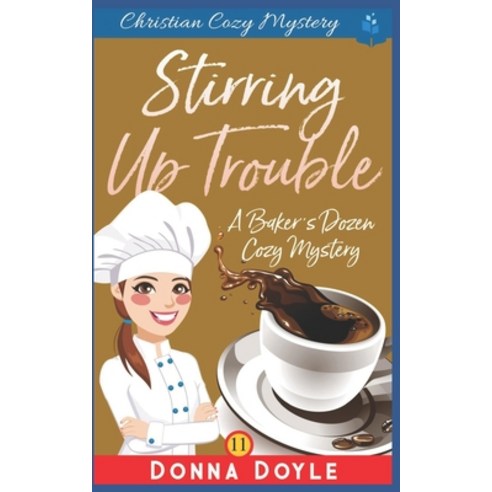 (영문도서) Stirring Up Trouble: Christian Cozy Mystery Paperback, Independently Published, English, 9781692946968