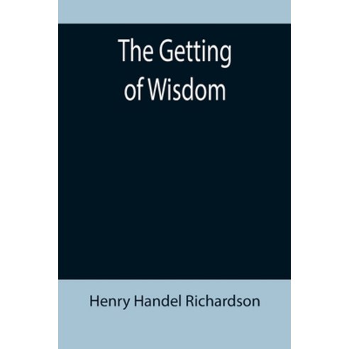 (영문도서) The Getting of Wisdom Paperback, Alpha Edition, English, 9789355896988
