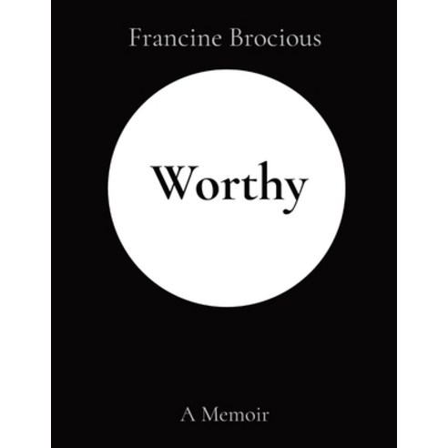 (영문도서) Worthy: A Memoir Paperback, Francine Brocious, English, 9780578380377