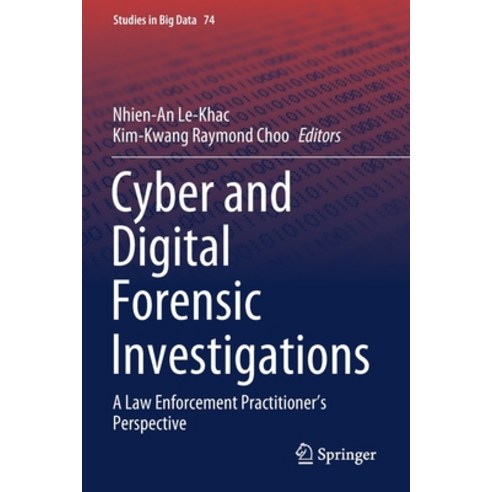 (영문도서) Cyber and Digital Forensic Investigations: A Law Enforcement Practitioner''s Perspective Paperback, Springer, English, 9783030471330