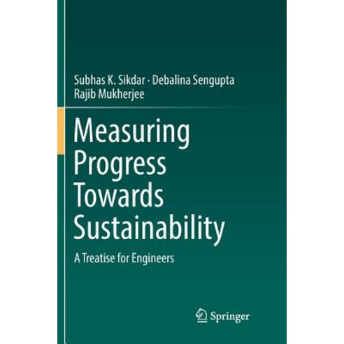 (영문도서) Measuring Progress Towards Sustainability: A Treatise for Engineers Paperback, Springer, English, 9783319826448