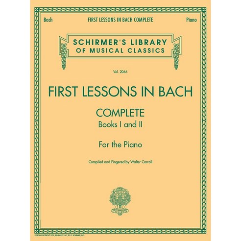 Bach - First Lessons in Bach Complete 바흐 - 쉬운 피아노곡집 [50486403] Schirmer 셔머