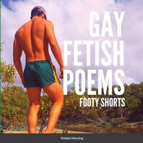 (영문도서) Gay Fetish Poems: Footy Shorts Paperback, Lulu.com, English, 9781470941581