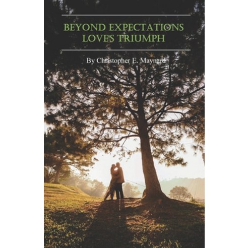 (영문도서) Beyond Expectations - Love''s Triumph Paperback, Independently Published, English, 9798862777932