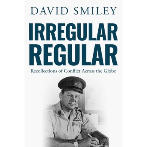 Irregular Regular: Recollections of Conflict Across the Globe Paperback, Sapere Books, English, 9781913518851