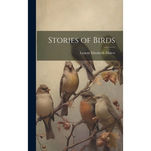 (영문도서) Stories of Birds Hardcover, Legare Street Press, English, 9781019779538