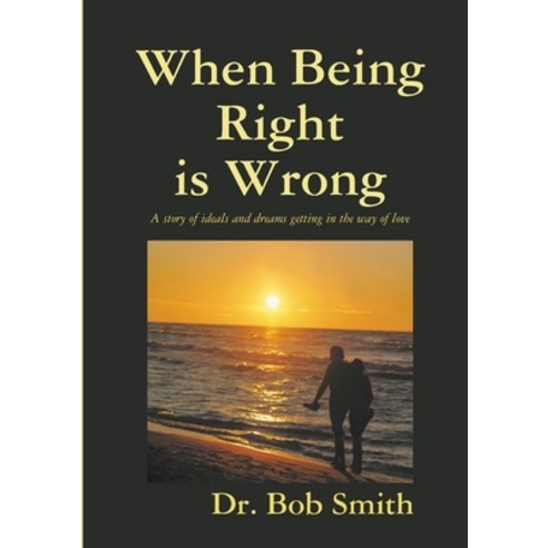 (영문도서) When Being Right is Wrong Paperback, Clear Direction, English, 9798985863406